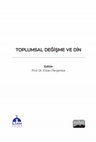 Research paper thumbnail of TOPLUMSAL DEĞIŞME VE DIN ZÜHT TOPLUMUNDAN SEKÜLER TOPLUMA