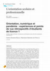 Research paper thumbnail of Orientation, numérique et pandémie : expériences et points de vue rétrospectifs d’étudiants de licence 1