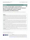 Research paper thumbnail of Provision of injectable contraceptives by community health workers in sub-Saharan Africa: a systematic review of safety, acceptability and effectiveness