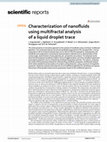 Research paper thumbnail of Characterization of Nanofluids Using Multifractal Analysis of a Liquid Droplet Trace