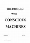 Research paper thumbnail of THE PROBLEM WITH CONSCIOUS MACHINES