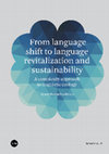 Research paper thumbnail of From language shift to language revitalization and sustainability. A complexity approach to linguistic ecology. [De la sustitución a la revitalización y la sostenibilidad lingüísticas. Una aproximación compléxica a la ecología de las lenguas]