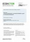 Research paper thumbnail of Financial Globalisation Uncertainty/Instability is Good for Financial Development