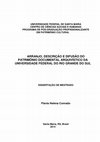 Research paper thumbnail of Arranjo, descrição e difusão do patrimônio documental arquivístico da Universidade Federal do Rio Grande do Sul