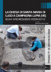 Research paper thumbnail of La chiesa di Santa Maria di Lugo a Campagna Lupia  (Ve). Scavi Archeologici 2008-2010, A cura di Alexandra Chavarria Arnau, Progetti di Archeologia 25, Quingentole, 2023.