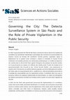 Research paper thumbnail of Governing the City: The Detecta Surveillance System in São Paulo and the Role of Private Vigilantism in the Public Security