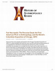 Research paper thumbnail of Fair Necropolis: The Peruvian Dead, the First American Ph.D. in Anthropology, and the World's Columbian Exposition of Chicago, 1893