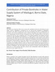 Research paper thumbnail of Contribution of Private Boreholes in Water Supply System of Maiduguri, Borno State, Nigeria