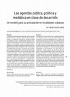 Research paper thumbnail of Las agendas pública, política y mediática en clave de desarrollo