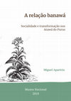 Research paper thumbnail of A relação banawá. Socialidade e transformação nos Arawá do Purus