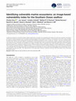 Research paper thumbnail of Identifying vulnerable marine ecosystems: an image-based vulnerability index for the Southern Ocean seafloor