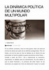 Research paper thumbnail of La dinámica política de un mundo multipolar