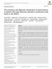 Research paper thumbnail of The prevalence and diagnostic classification of mixed features in patients with major depressive episodes: A multicenter study based on the DSM‐5