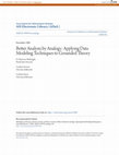 Research paper thumbnail of Better Analysis by Analogy: Applying Data Modeling Techniques to Grounded Theory