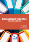 Research paper thumbnail of Biblioteca escolar, livros, leitura: interações e diálogos