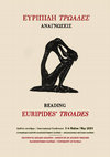 Research paper thumbnail of International Conference "Reading Euripides' Troades" (5-6 May 2023, Patras) - Διεθνές Συνέδριο "Ευριπίδη Τρωάδες: Αναγνώσεις (5-6 Μαϊου 2023, Πάτρα)