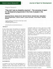 Research paper thumbnail of ‘They don’t see my disability anymore’ – The outcomes of sport for development programmes in the lives of people in the Pacific