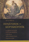 Research paper thumbnail of Donátorok és képtárépítők. A Szépművészeti Múzeum modern külföldi gyűjteményének kialakulása