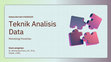 Research paper thumbnail of PPT TEKNIK ANALISIS DATA