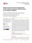 Research paper thumbnail of Engineering Construction Management in the Countries along One Belt One Road: A Case Study of Pakistan