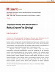 Research paper thumbnail of “Özgürlüğün Olmadığı Yerde Hakikat Nedir ki?” Reha Erdem'le Söyleşi