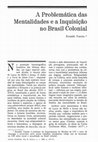 Research paper thumbnail of A problemática das mentalidades e a inquisição no Brasil colonial