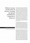 Research paper thumbnail of Political economy and the ghosts of the past: revisiting the Spanish and Romanian transitions to democracy