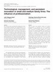 Research paper thumbnail of Technological, management, and persistent innovation in small and medium family firms: The influence of professionalism