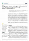 Research paper thumbnail of Raising Healthy Children: Promoting the Multiple Benefits of Green Open Spaces through Biophilic Design