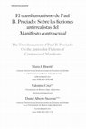 Research paper thumbnail of El transhumanismo de Paul B. Preciado: Sobre las ficciones antirrealistas del Manifiesto contrasexual