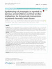 Research paper thumbnail of Epidemiology of pharyngitis as reported by Zambian school children and their families: implications for demand-side interventions to prevent rheumatic heart disease