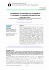 Research paper thumbnail of The Influence of Leadership Style on Employee Performance: A Systematic Literature Review