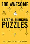 Research paper thumbnail of 100 Awesome Lateral Thinking Puzzles