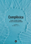 Research paper thumbnail of Complèxica. Cervell, societat i llengua des de la trandisciplinarietat. [Complexics. Brain, society and language from a transdisciplinary view.] [Compléxica. Cerebro, sociedad y lenguaje desde una visión transdisciplinaria.]