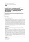 Research paper thumbnail of Validación de una propuesta de indicadores sobre competencia digital docente para la formación inicial de maestros