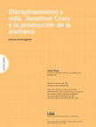 Research paper thumbnail of Disciplinamiento y vida. Jonathan Crary y la producción de la aisthesis