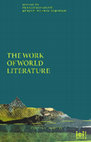 Research paper thumbnail of The Work of World Literature, edited by Francesco Giusti and Benjamin Lewis Robinson (Berlin: ICI Berlin Press, 2021)