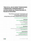 Research paper thumbnail of “Una de cal, una de arena” . Cosmovisiones y Arqueología, aproximaciones a la historia minera del Parque Nacional El Palmar de Entre Ríos