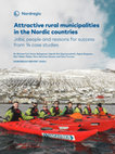 Research paper thumbnail of Attractive Rural Municipalities in the Nordic countries: Jobs, People and Reasons for Success from 14 Case Studies