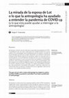 Research paper thumbnail of La mirada de la esposa de Lot o lo que la antropología ha ayudado a entender la pandemia de COVID-19