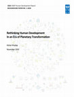 Research paper thumbnail of Rethinking Human Development In an Era of Planetary Transformation