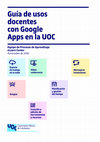 Research paper thumbnail of Teacher's guide to using Google Apps at the UOC