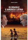 Research paper thumbnail of Di Brasile e America Latina. Storie di politica, (in)giustizia, narcos e pandemia