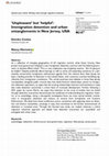 Research paper thumbnail of ‘Unpleasant’ but ‘helpful’: Immigration detention and urban entanglements in New Jersey, USA