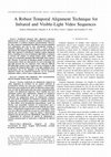 Research paper thumbnail of A Robust Temporal Alignment Technique for Infrared and Visible-Light Video Sequences