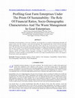 Research paper thumbnail of Profiling Goat Farm Enterprises Under The Prism Of Sustainability: The Role Of Financial Ratios, Socio-Demographic Characteristics And The Waste Management In Goat Enterprises