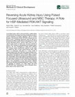 Research paper thumbnail of Reversing Acute Kidney Injury Using Pulsed Focused Ultrasound and MSC Therapy: A Role for HSP-Mediated PI3K/AKT Signaling