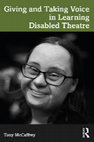 Research paper thumbnail of Giving and Taking Voice in Learning Disabled Theatre ISBN 9780367538972