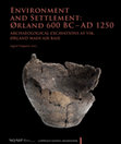 Research paper thumbnail of Environment and Settlement: Ørland 600 BC - AD 1250: Archaeological Excavations at Vik, Ørland Main Air Base