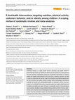 Research paper thumbnail of E-&mHealth interventions targeting nutrition, physical activity, sedentary behavior, and/or obesity among children: A scoping review of systematic reviews and meta-analyses